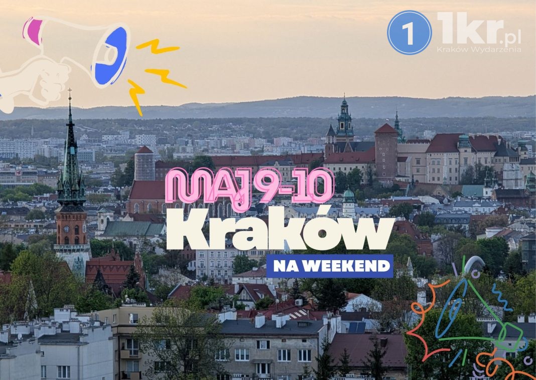 Przegląd wydarzeń na weekend 9–10 maja 2026 w Krakowie Przegląd wydarzeń na weekend 9–10 maja 2026 w Krakowie